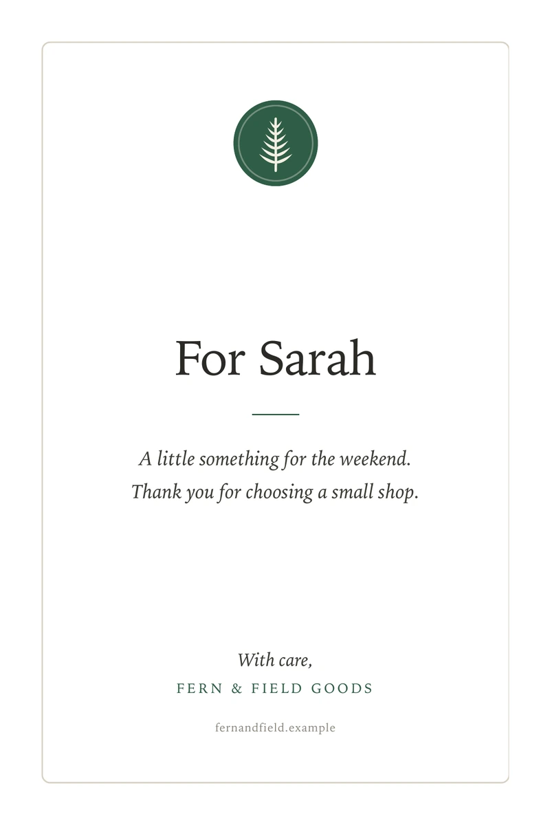 A 4×6 gift note for Sarah from Fern & Field Goods, with the store logo: A little something for the weekend. Thank you for choosing a small shop.